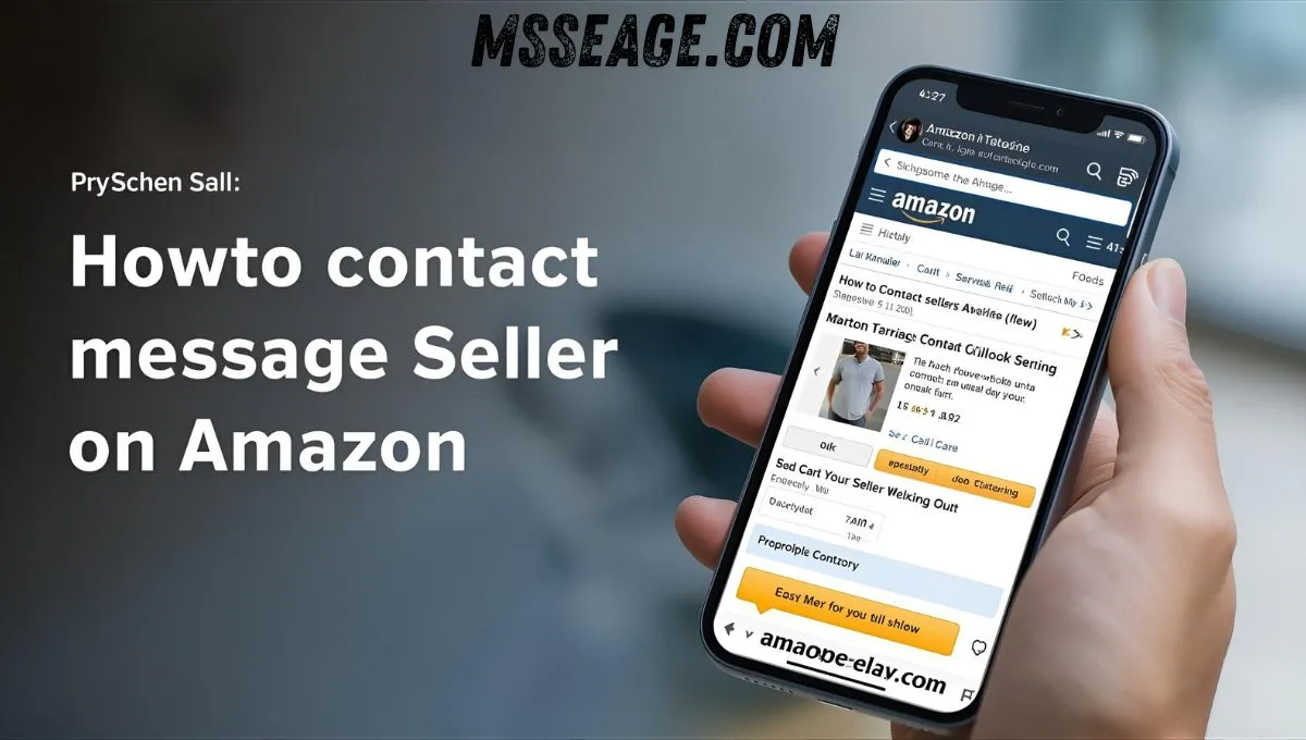 How to Contact and Message Seller on Amazon Easily