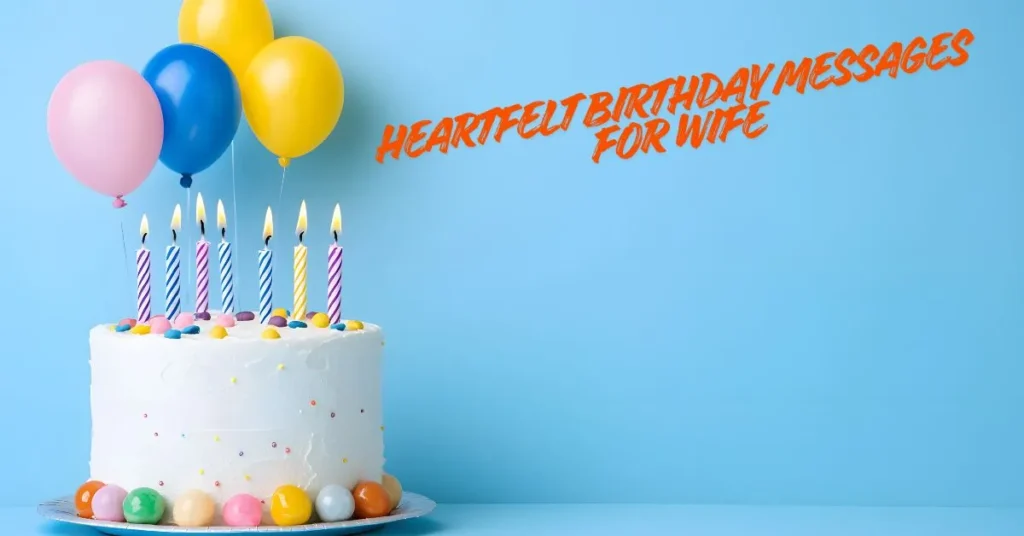 Heartfelt Birthday Messages for Wife