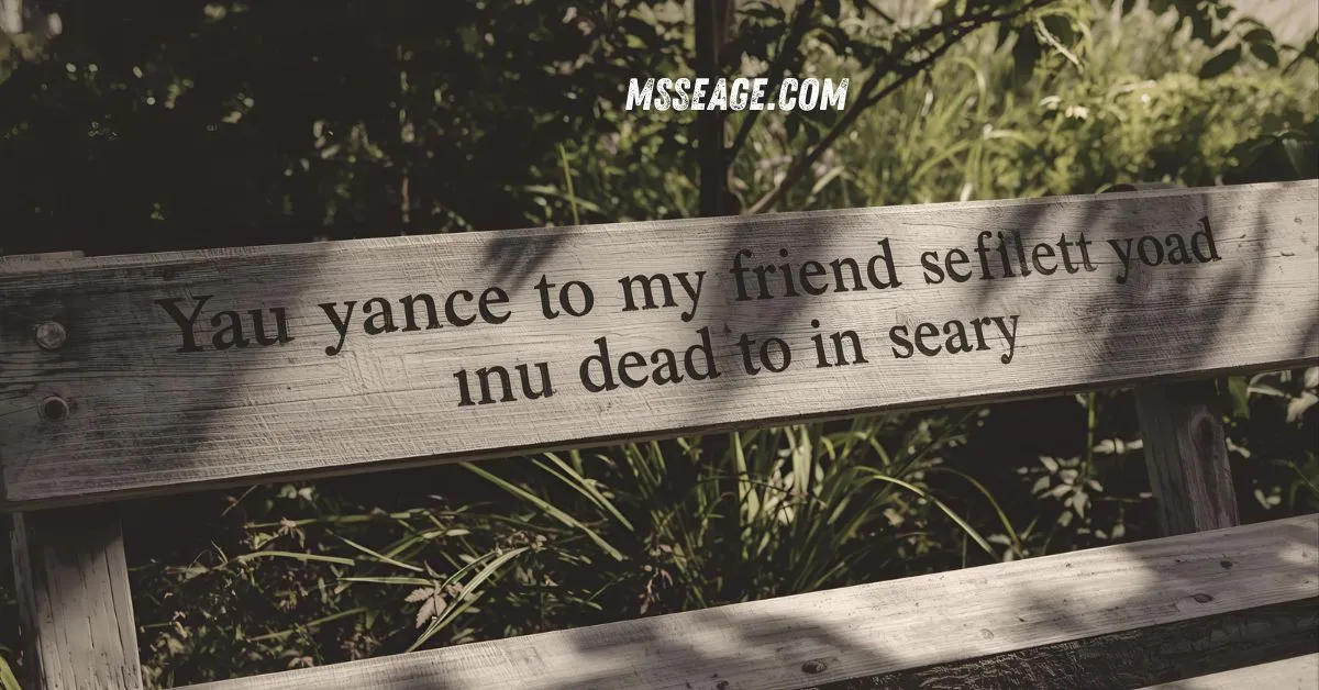 tribute message to a dead friend